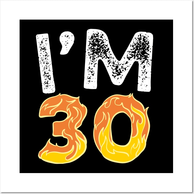 I'M 30 Happy 30th Birthday gifts Wall Art by ARTA-ARTS-DESIGNS